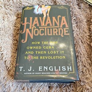 Mob novel historical fiction Havana Nocturne T.J. english - mob history book